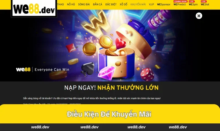 Một số điều kiện cần thiết để hưởng khuyến mãi tại WE88.