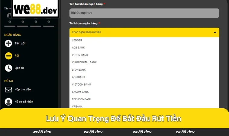 Lưu ý cần nhớ khi rút tiền tại WE88.
