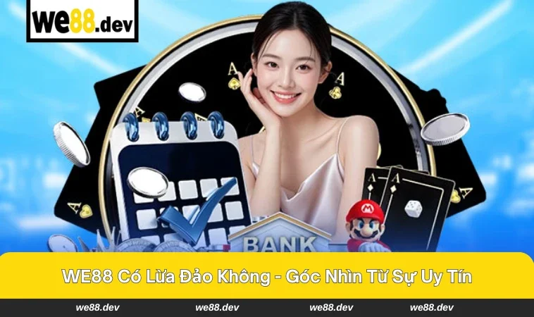 Người chơi trải nghiệm giao diện WE88 an toàn, minh bạch.